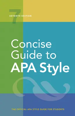 Concise Guide to APA Style: Siebte Ausgabe, offiziell, neueste Ausgabe, Copyright 2020 - Concise Guide to APA Style: Seventh Edition, Official, Newest, 2020 Copyright