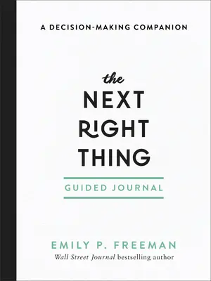 The Next Right Thing Geführtes Journal: Ein Wegbegleiter zur Entscheidungsfindung - The Next Right Thing Guided Journal: A Decision-Making Companion