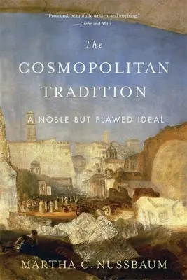 Die kosmopolitische Tradition: Ein edles, aber fehlerhaftes Ideal - The Cosmopolitan Tradition: A Noble But Flawed Ideal