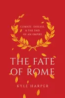 Das Schicksal Roms: Klima, Seuchen und das Ende eines Reiches - The Fate of Rome: Climate, Disease, and the End of an Empire