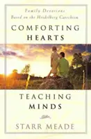 Die Herzen trösten, den Verstand lehren: Familienandachten auf der Grundlage des Heidelberger Katechismus - Comforting Hearts, Teaching Minds: Family Devotions Based on the Heidelberg Catechism