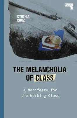 Die Melancholie der Klasse: Ein Manifest für die Arbeiterklasse - The Melancholia of Class: A Manifesto for the Working Class