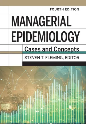 Epidemiologie für Führungskräfte: Cases and Concepts, 4. Auflage - Managerial Epidemiology: Cases and Concepts, 4th Edition