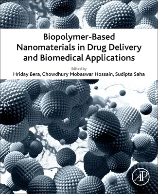 Nanomaterialien auf Biopolymerbasis für die Verabreichung von Medikamenten und biomedizinische Anwendungen - Biopolymer-Based Nanomaterials in Drug Delivery and Biomedical Applications