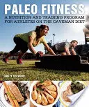 Paläo-Fitness: Ein ursprüngliches Trainings- und Ernährungsprogramm, um schlank, stark und gesund zu werden - Paleo Fitness: A Primal Training and Nutrition Program to Get Lean, Strong and Healthy
