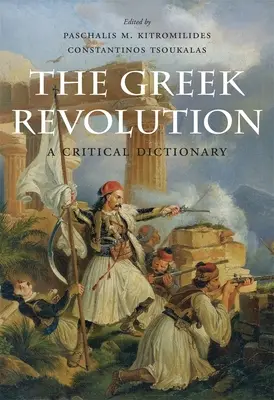 Die Griechische Revolution: Ein kritisches Wörterbuch - The Greek Revolution: A Critical Dictionary