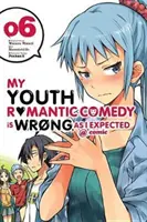 Meine Jugend-Romantik-Komödie ist falsch, wie ich erwartet habe @ Comic, Band 6 (Manga) - My Youth Romantic Comedy Is Wrong, as I Expected @ Comic, Vol. 6 (Manga)
