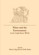 Wasser und Umwelt in der angelsächsischen Welt - Water and the Environment in the Anglo-Saxon World