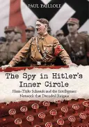 Der Spion in Hitlers innerem Kreis: Hans-Thilo Schmidt und das Geheimdienstnetzwerk, das die Enigma entschlüsselte - The Spy in Hitler's Inner Circle: Hans-Thilo Schmidt and the Intelligence Network That Decoded Enigma