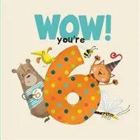 WOW! Du bist sechs Geburtstagsbuch - WOW! You're Six birthday book
