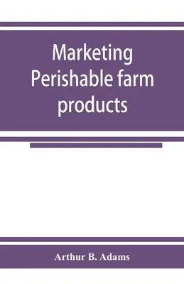 Vermarktung verderblicher landwirtschaftlicher Erzeugnisse - Marketing perishable farm products