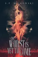 Das Schlimmste steht uns noch bevor - The Worst is Yet to Come