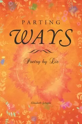 Trennende Wege: Lyrik von Liz - Parting Ways: Poetry by Liz