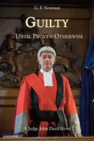 Schuldig - bis zum Beweis des Gegenteils - Ein Richter-John-Deed-Roman - Guilty - Until Proven Otherwise - A Judge John Deed Novel