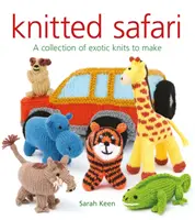 Gestrickte Safari: Eine Sammlung exotischer Stricksachen zum Selbermachen - Knitted Safari: A Collection of Exotic Knits to Make