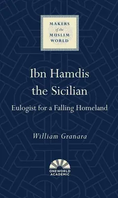 Ibn Hamdis der Sizilianer: Lobredner für ein untergehendes Vaterland - Ibn Hamdis the Sicilian: Eulogist for a Falling Homeland