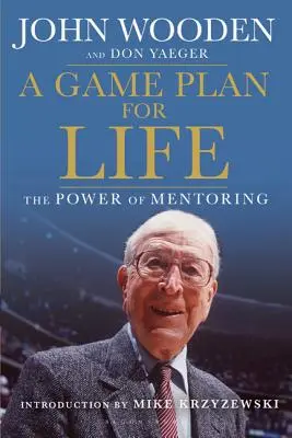 Ein Spielplan für das Leben: Die Kraft des Mentorings - A Game Plan for Life: The Power of Mentoring