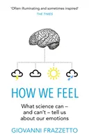 Wie wir uns fühlen (Frazzetto Giovanni (Autor)) - How We Feel (Frazzetto Giovanni (Author))