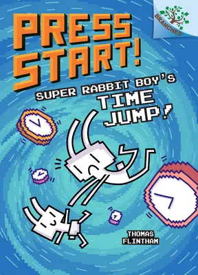 Super Rabbit Boy's Time Jump!: Ein Zweigbuch (Press Start! #9) (Bibliotheksausgabe), 8 - Super Rabbit Boy's Time Jump!: A Branches Book (Press Start! #9) (Library Edition), 8