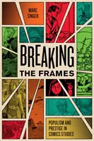 Den Rahmen sprengen: Populismus und Prestige in der Comicforschung - Breaking the Frames: Populism and Prestige in Comics Studies
