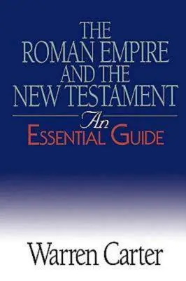 Das Römische Reich und das Neue Testament: Ein wesentlicher Leitfaden - The Roman Empire and the New Testament: An Essential Guide