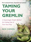 Zähmen Sie Ihren Gremlin (überarbeitete Ausgabe): Eine verblüffend einfache Methode, sich selbst aus dem Weg zu gehen - Taming Your Gremlin (Revised Edition): A Surprisingly Simple Method for Getting Out of Your Own Way