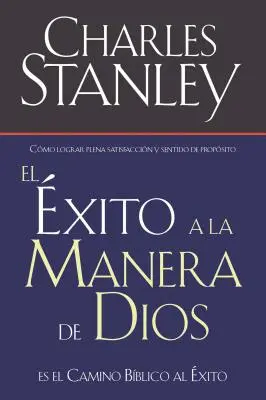 Success God's Way: Der göttliche Weg zum Segen = Success God's Way - El xito a la Manera de Dios: El Camino Bblico a la Bendicin = Success God's Way