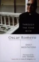 Mit Oscar Romero durch das Jahr - Tägliche Meditationen - Through the Year with Oscar Romero - Daily Meditations