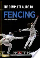 Der komplette Leitfaden zum Fechten - The Complete Guide to Fencing