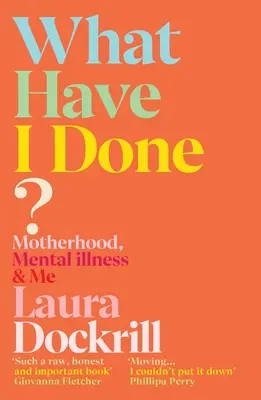 Was habe ich getan? Mutterschaft, Geisteskrankheit und ich - What Have I Done?: Motherhood, Mental Illness & Me