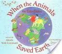 Als die Tiere die Erde retteten: Eine Öko-Fabel - When the Animals Saved Earth: An Eco-Fable