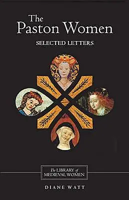 Die Paston-Frauen: Ausgewählte Briefe - The Paston Women: Selected Letters