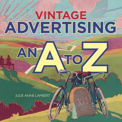 Klassische Werbung: Ein A bis Z - Vintage Advertising: An A to Z