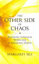 Die andere Seite des Chaos - Durchbrechen, wenn das Leben zusammenbricht - Other Side of Chaos - Breaking through when life is breaking down