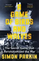 Das Spiel der Vögel und Wölfe - Das geheime Spiel, das den Krieg revolutionierte - Game of Birds and Wolves - The Secret Game that Revolutionised the War