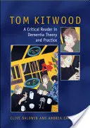 Tom Kitwood über Demenz: Ein Lesebuch und kritischer Kommentar - Tom Kitwood on Dementia: A Reader and Critical Commentary