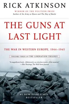 Die Geschütze beim letzten Licht: Der Krieg in Westeuropa, 1944-1945 - The Guns at Last Light: The War in Western Europe, 1944-1945