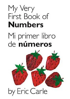 Mein allererstes Buch der Zahlen / Mi Primer Libro de Nmeros: Zweisprachige Ausgabe - My Very First Book of Numbers / Mi Primer Libro de Nmeros: Bilingual Edition