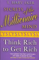 Secrets Of The Millionaire Mind - Reich denken, um reich zu werden - Secrets Of The Millionaire Mind - Think rich to get rich