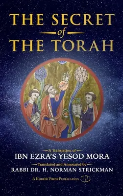 Das Geheimnis der Tora: Eine Übersetzung von Ibn Esras Yesod Mora - The Secret of the Torah: A Translation of Ibn Ezra's Yesod Mora