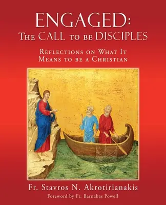 Engagiert: DER RUF, JÜNGER ZU SEIN: Gedanken darüber, was es bedeutet, Christ zu sein - Engaged: THE CALL TO BE DISCIPLES: Reflections on What It Means to be a Christian