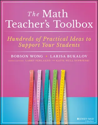 Der Werkzeugkasten für Mathematiklehrer: Hunderte von praktischen Ideen zur Unterstützung Ihrer Schüler - The Math Teacher's Toolbox: Hundreds of Practical Ideas to Support Your Students