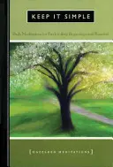 Keep It Simple: Tägliche Meditationen für Zwölf-Schritte-Anfänge und Erneuerung - Keep It Simple: Daily Meditations for Twelve Step Beginnings and Renewal
