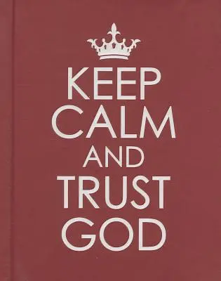 Ruhe bewahren und Gott vertrauen - Keep Calm and Trust God