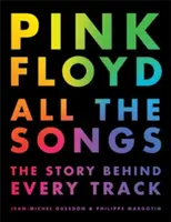 Pink Floyd Alle Lieder: Die Geschichte hinter jedem Titel - Pink Floyd All the Songs: The Story Behind Every Track