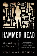 Hammerkopf: Die Entstehung eines Zimmermanns - Hammer Head: The Making of a Carpenter