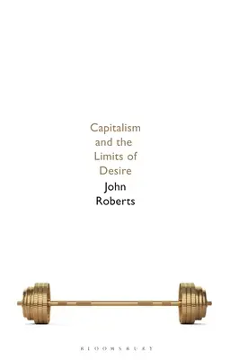 Kapitalismus und die Grenzen des Begehrens - Capitalism and the Limits of Desire