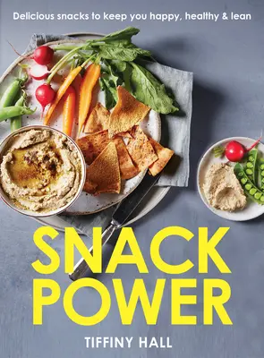 Snack Power: 225 leckere Snacks, die Sie glücklich, gesund und schlank machen - Snack Power: 225 Delicious Snacks to Keep You Happy, Healthy and Lean