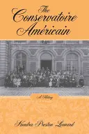 Das Conservatoire Amricain: Eine Geschichte - The Conservatoire Amricain: A History