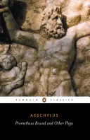 Der gefesselte Prometheus und andere Dramen: Der gefesselte Prometheus, die Supplanten, Sieben gegen Theben, die Perser - Prometheus Bound and Other Plays: Prometheus Bound, the Suppliants, Seven Against Thebes, the Persians